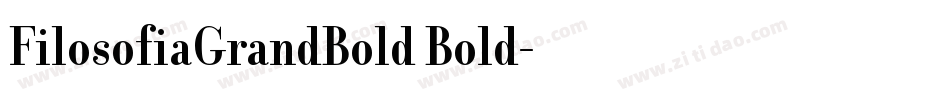 FilosofiaGrandBold Bold字体转换